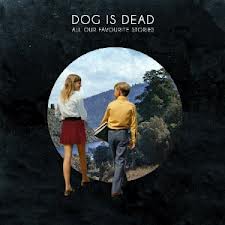 Dog is Dead-All Our Favourite Stories /Deluxe/Zabalene 2012